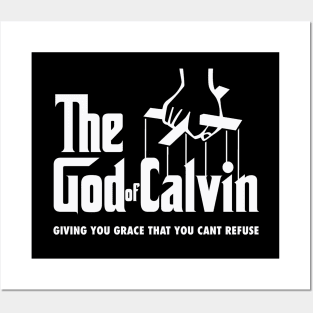 The god of Calvin giving you grace that you can't refuse, funny meme white text Posters and Art